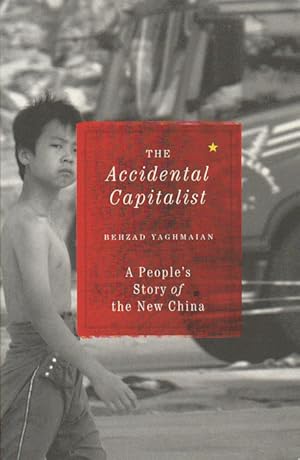 Bild des Verkufers fr The Accidental Capitalist. A People's Story of the New China. zum Verkauf von Asia Bookroom ANZAAB/ILAB