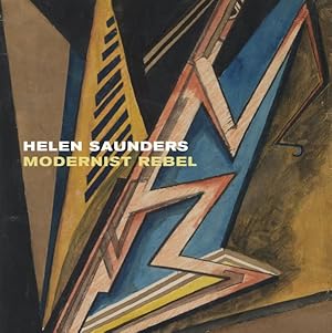 Imagen del vendedor de Helen Saunders : Modernist Rebel a la venta por GreatBookPrices