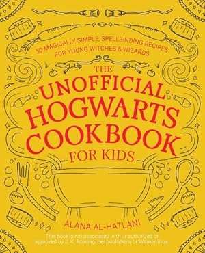 Bild des Verkufers fr Unofficial Hogwarts Cookbook for Kids : 50 Magically Simple, Spellbinding Recipes for Young Witches and Wizards zum Verkauf von AHA-BUCH GmbH
