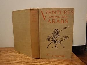 Imagen del vendedor de Ventures Among the Arabs in Desert, Tent, and Town - Thirteen Years of a Pioneer Missionary Life with the Ishmaelites of Moab, Edom and Arabia a la venta por Old Scrolls Book Shop