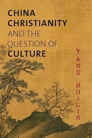 Bild des Verkufers fr China, Christianity, and the Question of Culture (Paperback) zum Verkauf von CitiRetail