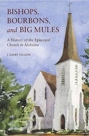 Imagen del vendedor de Bishops, Bourbons, and Big Mules (Hardcover) a la venta por CitiRetail