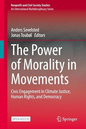 Bild des Verkufers fr The Power of Morality in Movements : Civic Engagement in Climate Justice, Human Rights, and Democracy zum Verkauf von AHA-BUCH GmbH