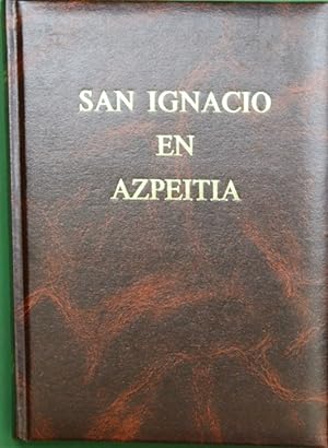 Seller image for San Ignacio en Azpeitia monografa histrica for sale by Librera Alonso Quijano