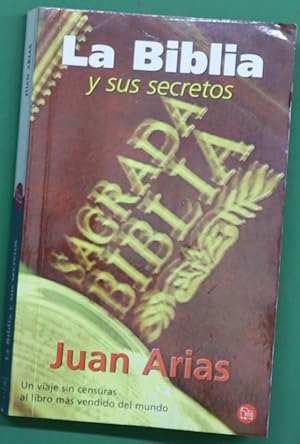 Imagen del vendedor de La Biblia y sus secretos un viaje sin censuras al libro ms vendido del mundo a la venta por Librera Alonso Quijano