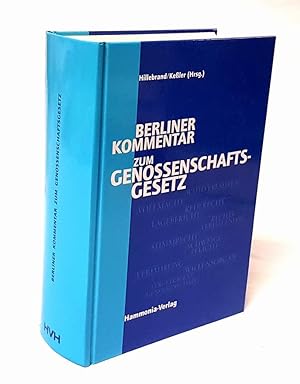 Berliner Kommentar zum Genossenschaftsgesetz. Unter Mitarbeit von Professor Dr. Axel Hunscha, Rec...