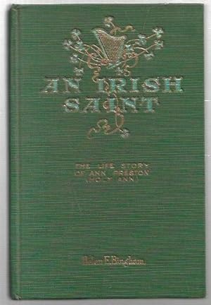 Seller image for An Irish Saint. The Life Story of Ann Preston (Holy Ann) With an introduction by the Late John Potts, with portrait and illustrations. for sale by City Basement Books