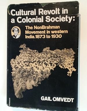 Seller image for Cultural Revolt in a Colonial Society: The Non-Brahman Movement in Western India, 1873-1930. for sale by Plurabelle Books Ltd