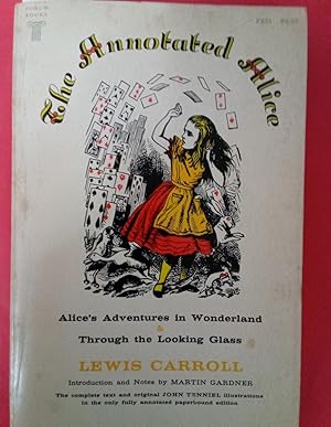 Bild des Verkufers fr The Annotated Alice. Alice's Adventures in Wonderland and Through the Looking Glass. zum Verkauf von Plurabelle Books Ltd