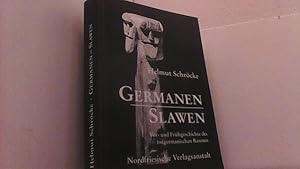 Image du vendeur pour Germanen - Slawen. Vor- und Frhgeschichte des ostgermanischen Raumes. mis en vente par Antiquariat Uwe Berg