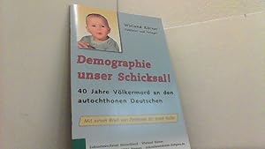 Bild des Verkufers fr Demographie unser Schicksal! 40 Jahre Vlkermord an den autochthonen Deutschen. zum Verkauf von Antiquariat Uwe Berg