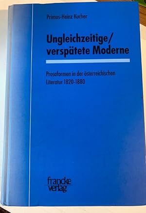 Seller image for Ungleichzeitige - versptete Moderne: Prosaformen in der sterreichischen Literatur 1820 - 1880. for sale by Plurabelle Books Ltd