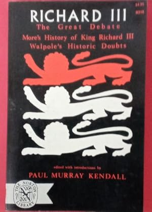 Seller image for Richard III. The Great Debate. More's History of Richard III and Walpole's Historic Doubts. for sale by Plurabelle Books Ltd