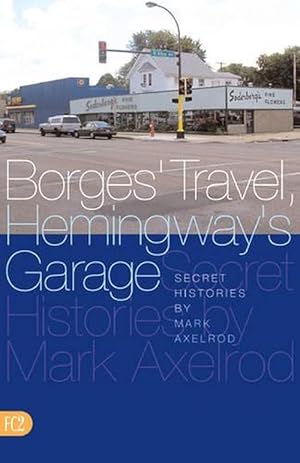 Bild des Verkufers fr Borges' Travel, Hemingway's Garage (Paperback) zum Verkauf von CitiRetail