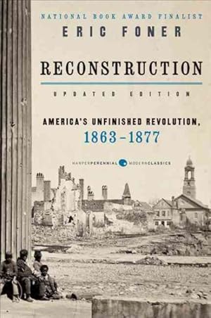 Seller image for Reconstruction : America's Unfinished Revolution, 1863-1877 for sale by GreatBookPrices