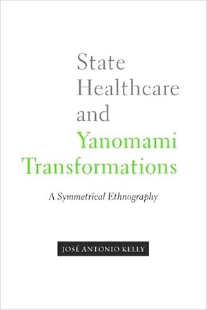 Imagen del vendedor de State Healthcare and Yanomami Transformations (Hardcover) a la venta por CitiRetail