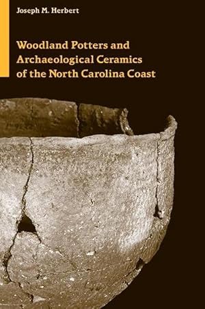 Bild des Verkufers fr Woodland Potters and Archaeological Ceramics of the North Carolina Coast (Hardcover) zum Verkauf von CitiRetail