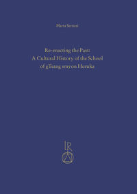 Seller image for Re-enacting the Past. A Cultural History of the School of gTsang smyon Heruka. (Contributions to Tibetan Studies, Band: 13). for sale by Antiquariat Bergische Bcherstube Mewes