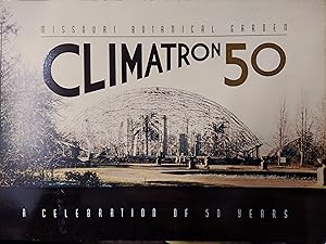 Missouri Botanical Garden Climatron 50 : A Celebration of 50 Years