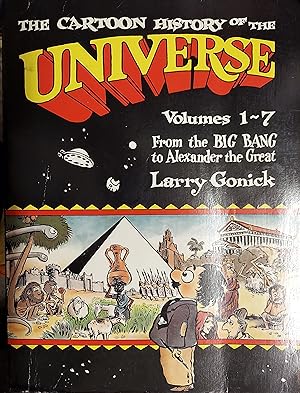 The Cartoon History of the Universe : Volumes 1-7 From the Big Bang to Alexander the Great