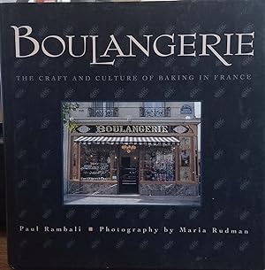 Seller image for Boulangerie: The Craft and Culture of baking in France for sale by The Book House, Inc.  - St. Louis