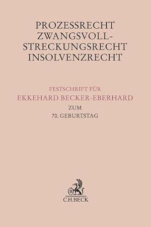 Immagine del venditore per Prozessrecht, Zwangsvollstreckungsrecht, Insolvenzrecht : Festschrift fr Ekkehard Becker-Eberhard venduto da AHA-BUCH GmbH