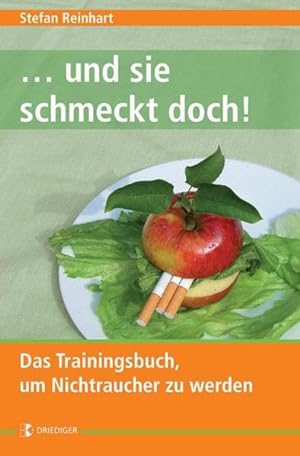 Bild des Verkufers fr und sie schmeckt doch!: Das Trainingsbuch, um Nichtraucher zu werden zum Verkauf von Armoni Mediathek