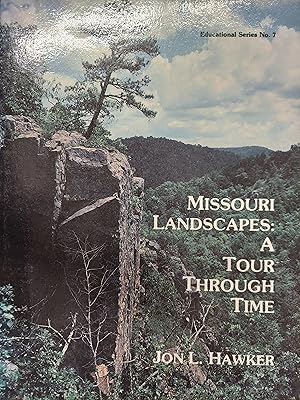 Seller image for Missouri Landscapes : A Tour Through Time for sale by The Book House, Inc.  - St. Louis