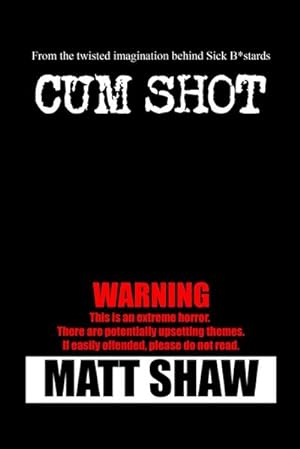 Seller image for Cum Shot : An Extreme Horror for sale by AHA-BUCH GmbH
