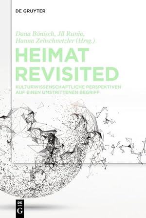 Bild des Verkufers fr Heimat Revisited : Kulturwissenschaftliche Perspektiven auf einen umstrittenen Begriff zum Verkauf von AHA-BUCH GmbH