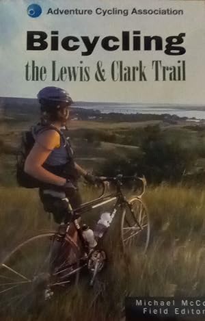 Seller image for Bicycling the Lewis & Clark Trail for sale by The Book House, Inc.  - St. Louis