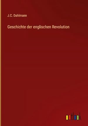 Seller image for Geschichte der englischen Revolution for sale by AHA-BUCH GmbH