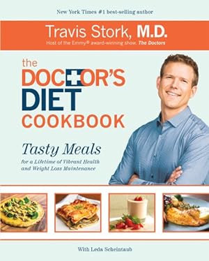 Seller image for Doctor's Diet Cookbook : Tasty Meals for a Lifetime of Vibrant Health and Weight Loss Maintenance for sale by GreatBookPrices
