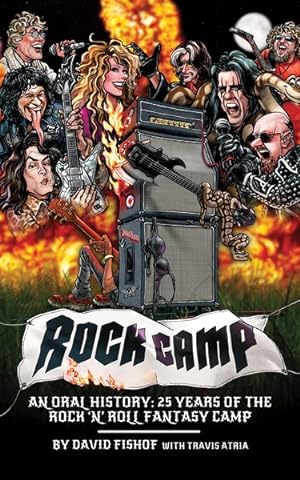 Imagen del vendedor de Rock Camp : An Oral History, 25 Years of the Rock 'n' Roll Fantasy Camp a la venta por GreatBookPrices
