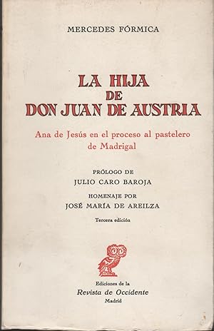 Bild des Verkufers fr LA HIJA DE DON JUAN DE AUSTRIA. ANA DE JESUS EN EL PROCESO AL PASTELERO DE MADRIGAL. zum Verkauf von Librera Hijazo