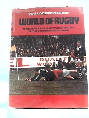 Bild des Verkufers fr Wallace Reyburn's World Of Rugby zum Verkauf von World of Rare Books