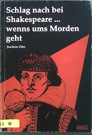 Bild des Verkufers fr Schlag nach bei Shakespeare . wenns ums Morden geht : Spurensuche im englischen und amerikanischen Kriminalroman von 1975 bis 1990. zum Verkauf von books4less (Versandantiquariat Petra Gros GmbH & Co. KG)