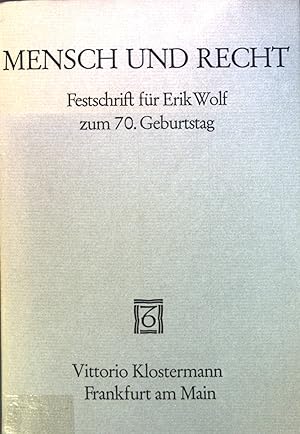 Imagen del vendedor de Mensch und Recht. Festschrift fr Erik Wolf zum 70. Geburtstag. a la venta por books4less (Versandantiquariat Petra Gros GmbH & Co. KG)