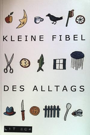 Bild des Verkufers fr Kleine Fibel des Alltags : ein sterreichisches Lesebuch. zum Verkauf von books4less (Versandantiquariat Petra Gros GmbH & Co. KG)