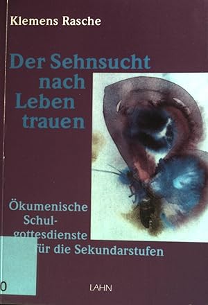 Bild des Verkufers fr Der Sehnsucht nach Leben trauen : kumenische Schulgottesdienste fr die Sekundarstufen. zum Verkauf von books4less (Versandantiquariat Petra Gros GmbH & Co. KG)