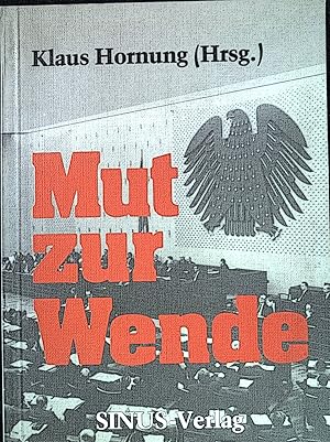 Bild des Verkufers fr Mut zur Wende. Reihe Gegenwart und Zeitgeschichte ; Bd. 9 zum Verkauf von books4less (Versandantiquariat Petra Gros GmbH & Co. KG)