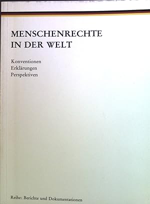 Bild des Verkufers fr Menschenrechte in der Welt. Dokumentation. Konventionen, Erklrungen, Perspektiven. Reihe Berichte und Dokumentationen. Bd. 8. zum Verkauf von books4less (Versandantiquariat Petra Gros GmbH & Co. KG)