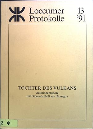 Bild des Verkufers fr Tochter des Vulkans. Autorinnentagung mit Gioconda Belli aus Nicaragua. Loccumer Protokolle 13/1991. zum Verkauf von books4less (Versandantiquariat Petra Gros GmbH & Co. KG)