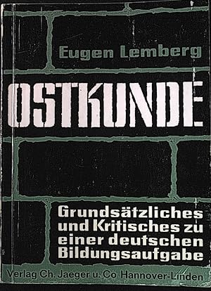 Bild des Verkufers fr Ostkunde. Grundstzliches und Kritisches zu einer deutschen Bildungsaufgabe. zum Verkauf von books4less (Versandantiquariat Petra Gros GmbH & Co. KG)