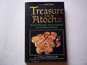 Seller image for Treasure Of The Atocha Sixteen Dramatic Years In Search Of The Historic Wreck for sale by Carmarthenshire Rare Books