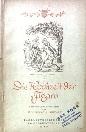 Immagine del venditore per Die Hochzeit des Figaro (Der tolle Tag). Komische Oper in vier Akten nach Beaumarchais; venduto da books4less (Versandantiquariat Petra Gros GmbH & Co. KG)