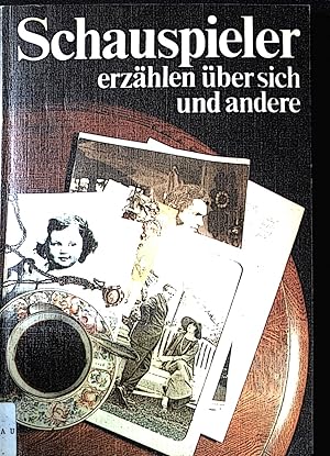 Bild des Verkufers fr Schauspieler erzhlen. ber sich und andere. zum Verkauf von books4less (Versandantiquariat Petra Gros GmbH & Co. KG)