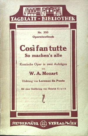 Bild des Verkufers fr Cosi fan tutte. So machen's alle. Komische Oper in zwei Aufzgen; Tagblatt-Bibliothek. Nr. 393. Operntextbuch; zum Verkauf von books4less (Versandantiquariat Petra Gros GmbH & Co. KG)