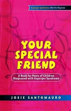 Seller image for Your Special Friend: A Book for Peers of Children Diagnosed with Asperger Syndrome for sale by WeBuyBooks