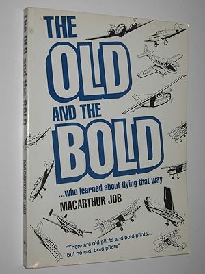 Seller image for The Old and the Bold : Who Learned About Flying That Way for sale by Manyhills Books